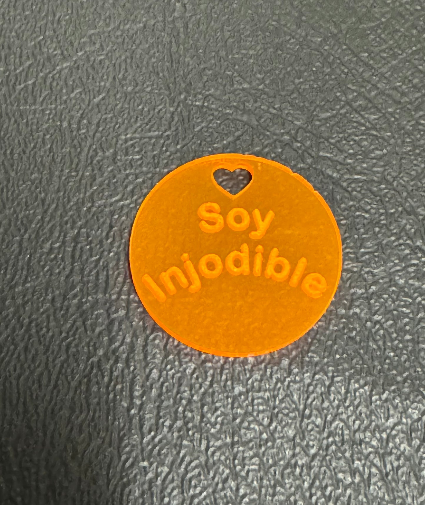 Acrylic Charm “soy injodible”